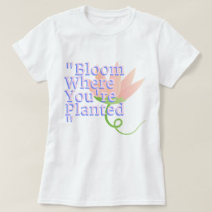 Camiseta Bloom onde você está plantado   Fozos