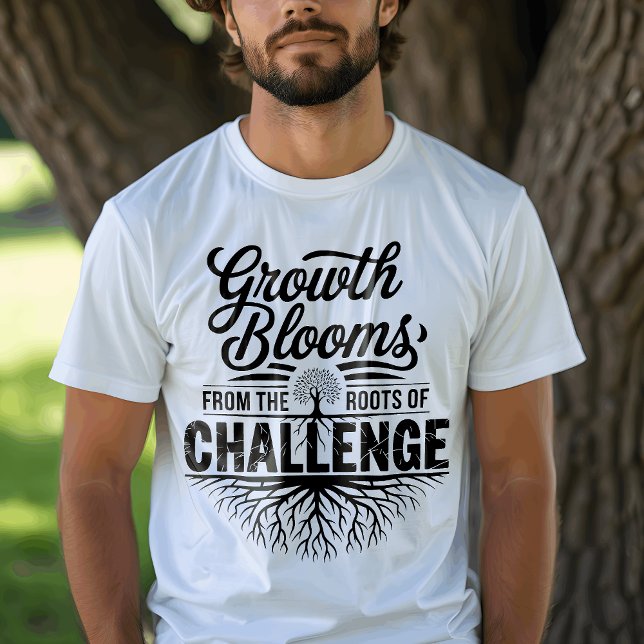 Camiseta Blooms de crescimento de desafios - cotação motiva (Criador carregado)