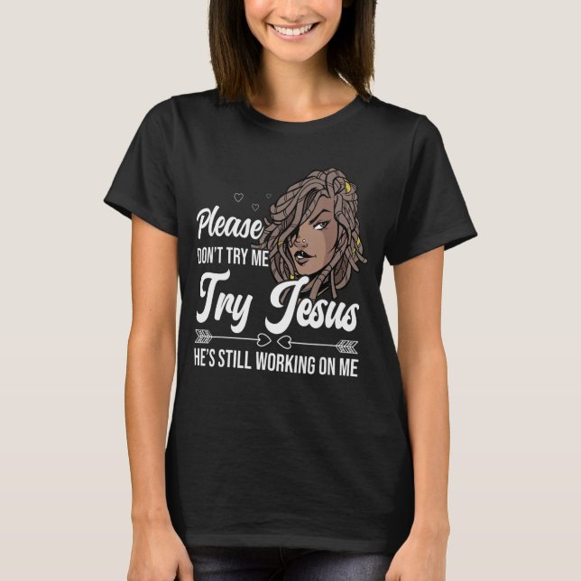 Camiseta Bloquear Vibes Não Tente Tentar o Cabelo de Jesus  (Frente)