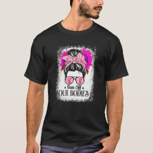 Camiseta Bloqueio De Nossos Corpos Mulheres Direitos Mulher