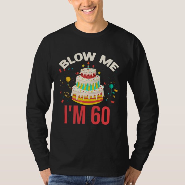 Camiseta Blow Me I m 60 (Frente)