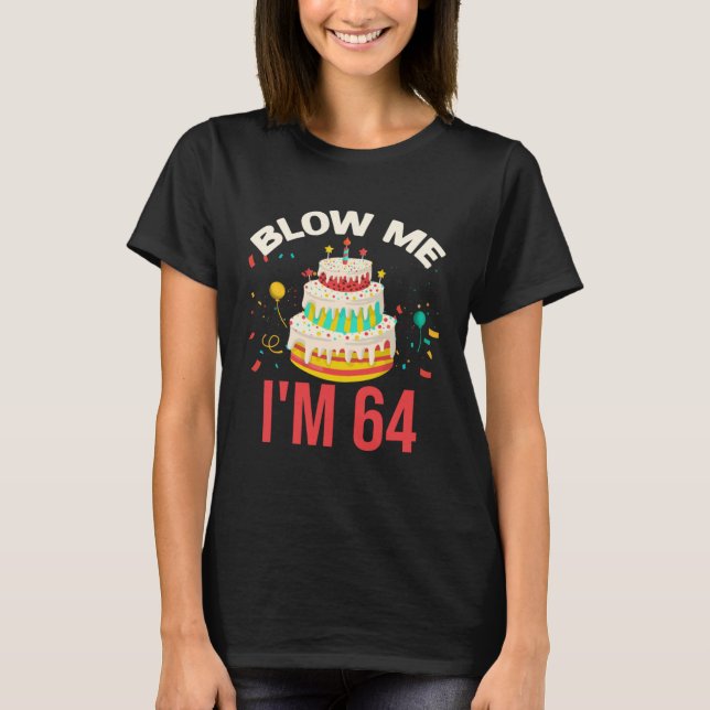 Camiseta Blow Me I m 64 (Frente)