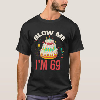 Camiseta Blow Me I m 69