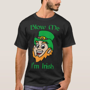 Camiseta Blow Me Im Irish Funny Saint Patricicks Day