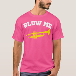 Camiseta Blow Me Trumpet