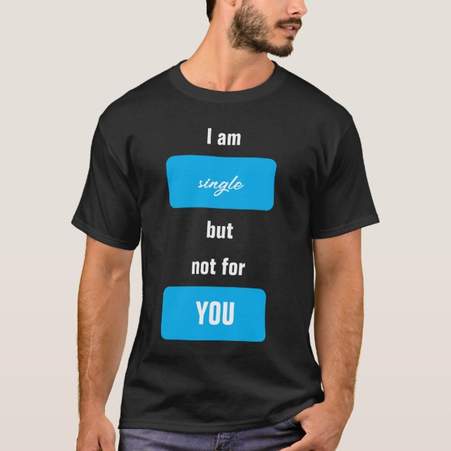 Camiseta Blue I am Solteiro T-Shirt (Frente)