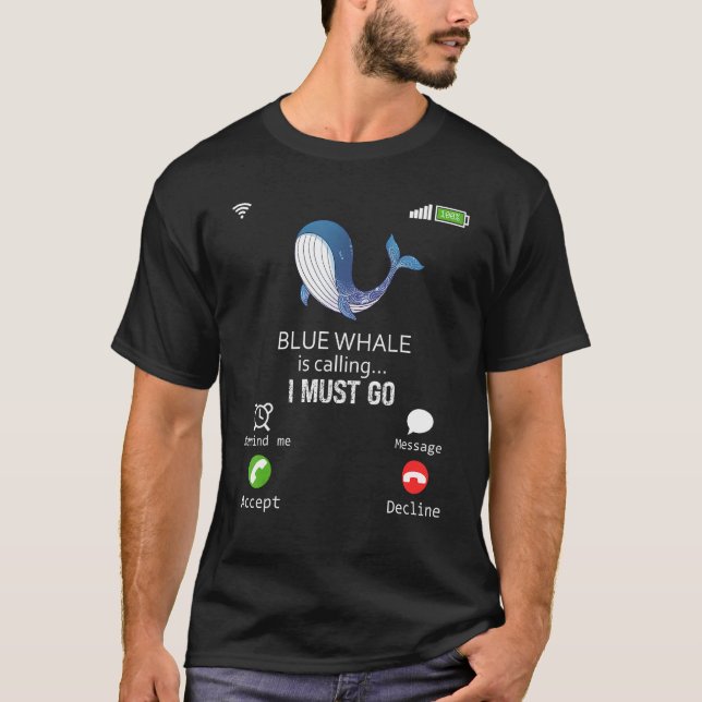 Camiseta Blue Whale Is Calling I Must Go Animal  Sarcasm (Frente)