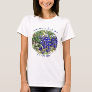Camiseta Bluebonnet "Alguém no Texas me ama"