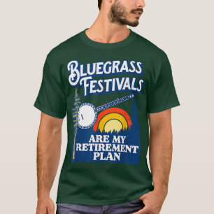 Camiseta Bluegrass Festivais Meu Plano De Reforma! Funny Ba