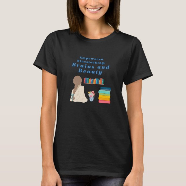 Camiseta Bluestocking empoderado: Cérebros e Beleza (Frente)