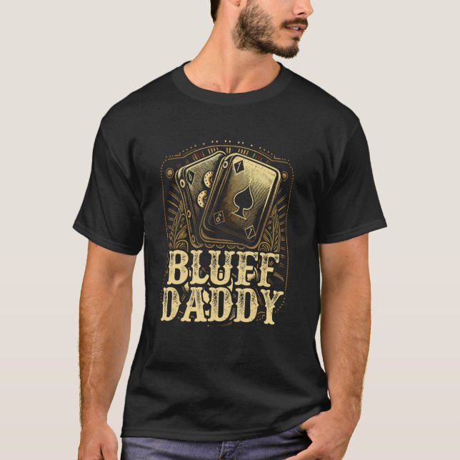 Camiseta Bluff Daddy Casino Gambler Papa Poker Dad Fathers  (Frente)