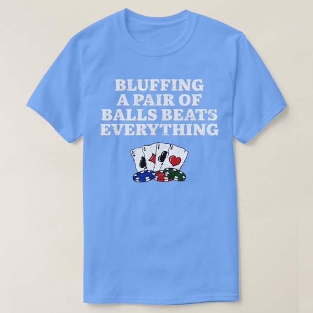 Camiseta Bluffing vence tudo jogo de pôquer (Frente do Design)