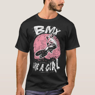 Camiseta BMX Como Uma Menina BMX Bicicletando Rapariga BMX