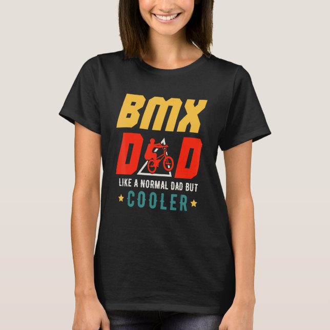 Camiseta BMX Dad Like A Normal Dad But Cooler Father's Day  (Frente)