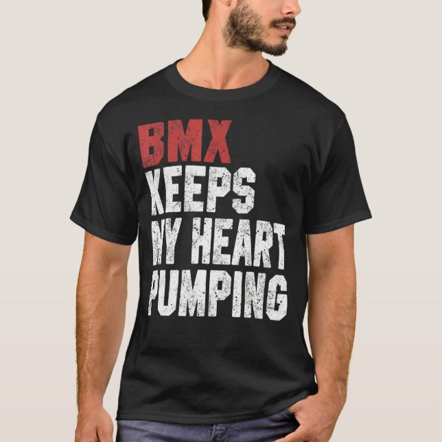 Camiseta BMX  For Men Women BMX Keeps My Heart Pumping (Frente)