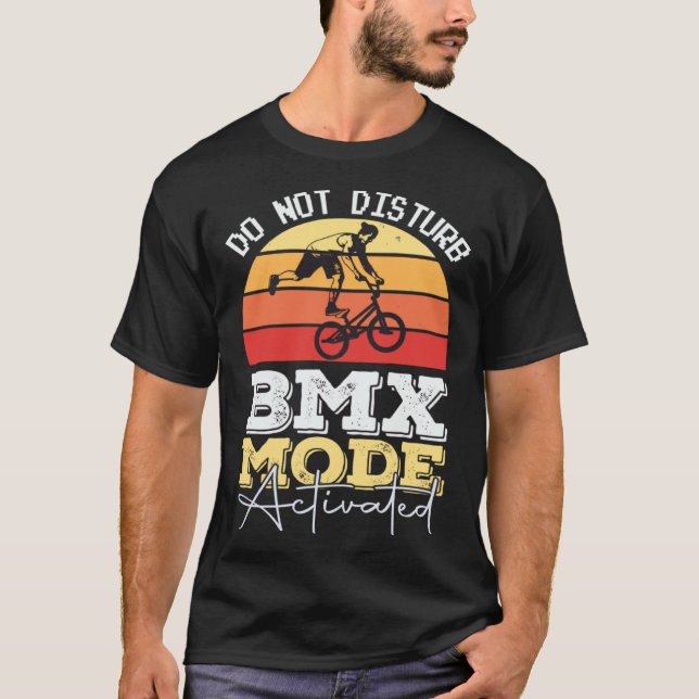 Camiseta BMX Mode Not Disturb BMX Stunts Bicycle Motocross (Frente)