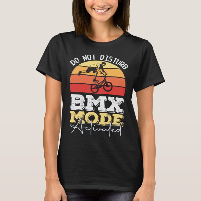 Camiseta BMX Mode Not Disturb BMX Stunts Bicycle Motocross (Frente)