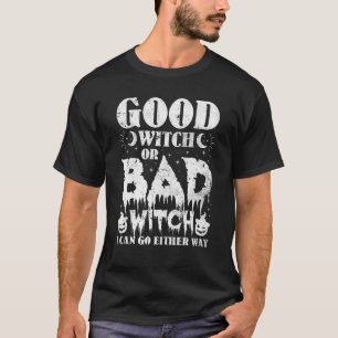 Camiseta Boa Bruxa Ou Má Com Eu Posso Ir De Qualquer Maneir