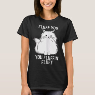 Camiseta Boa Gata Fluff Você Fluffin Fluff Gato Gatinho