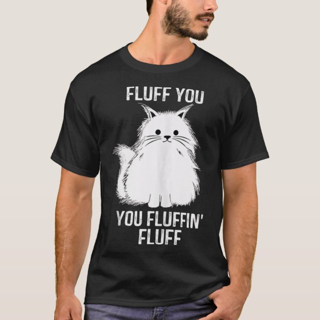 Camiseta Boa Gata Fluff Você Fluffin Fluff Gato Gatinho (Frente)