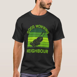 Camiseta Boa Manhã Vizinho Pai Papai Jardim Grama Lei