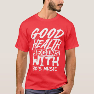 Camiseta Boa Saúde Começa Com Música dos Anos 80 família