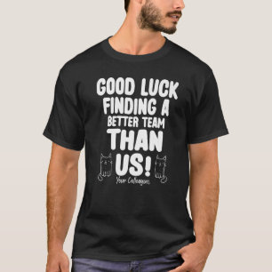 Camiseta Boa Sorte Encontrando Equipe Melhor Que a Nossa Co