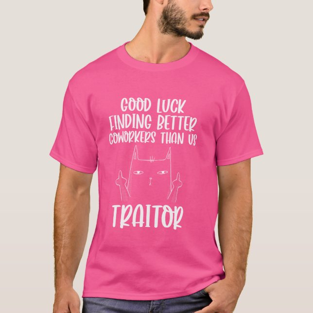 Camiseta Boa Sorte Encontrar Melhores Colegas Traidor De Co (Frente)
