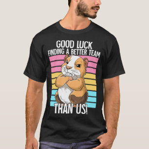 Camiseta Boa Sorte Encontrar Uma Equipe Melhor Do Que Deixa