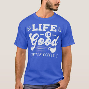 Camiseta Boa vida depois do café Cafeine viciados em presen