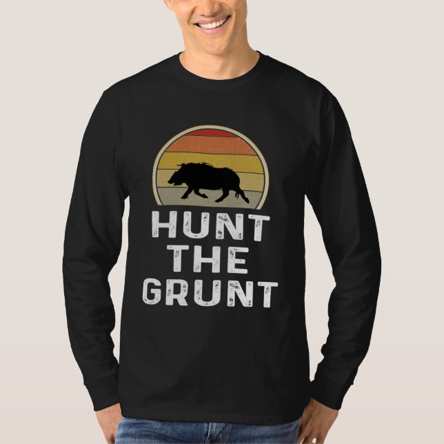 Camiseta Boar Hunter   Hog Hunting  Hunt The Grunt (Frente)