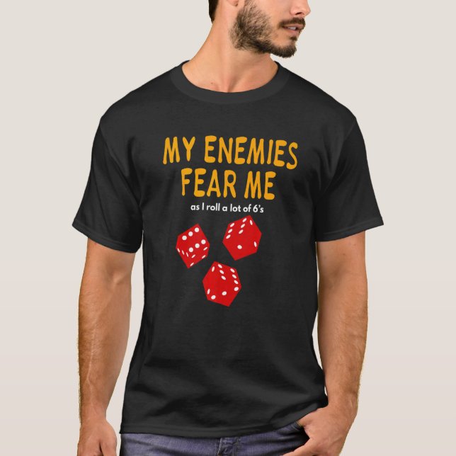Camiseta Board gaming Wargaming My Enemies Fear Me Roll 6's (Frente)