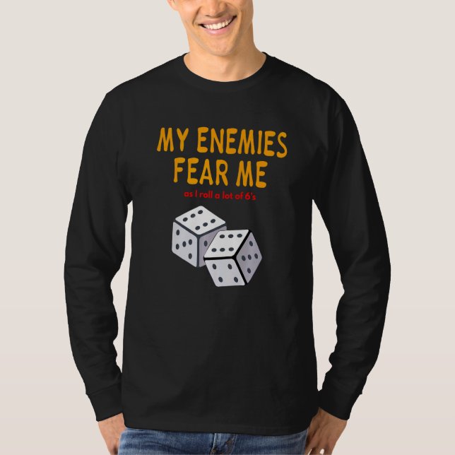 Camiseta Board gaming Wargaming My Enemies Fear Me Roll 6's (Frente)