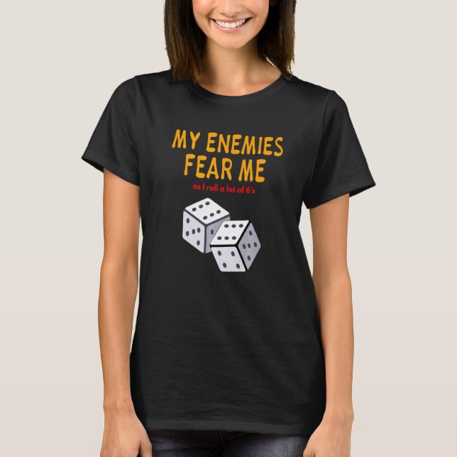 Camiseta Board gaming Wargaming My Enemies Fear Me Roll 6's (Frente)