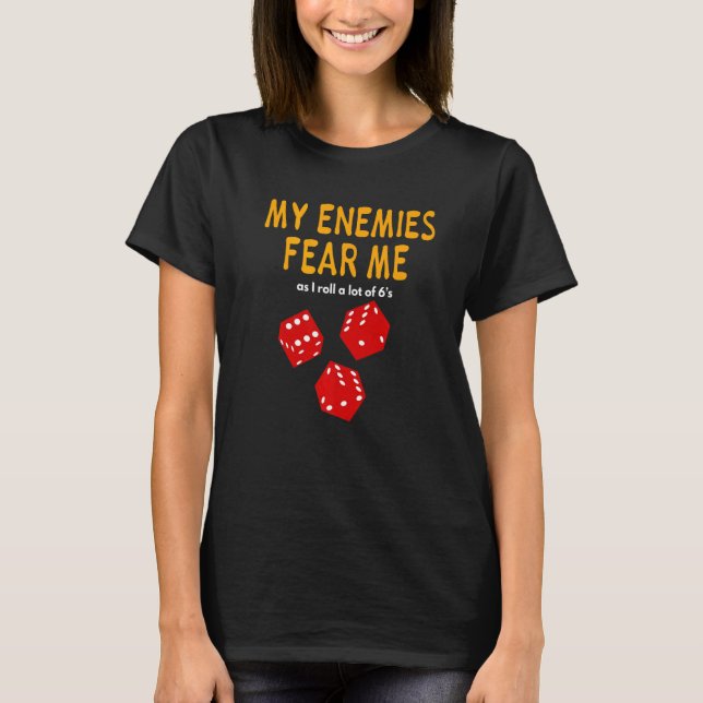 Camiseta Board gaming Wargaming My Enemies Fear Me Roll 6's (Frente)