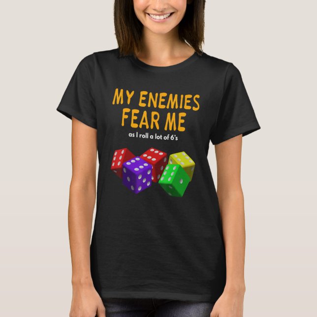 Camiseta Board gaming Wargaming My Enemies Fear Me Roll 6's (Frente)