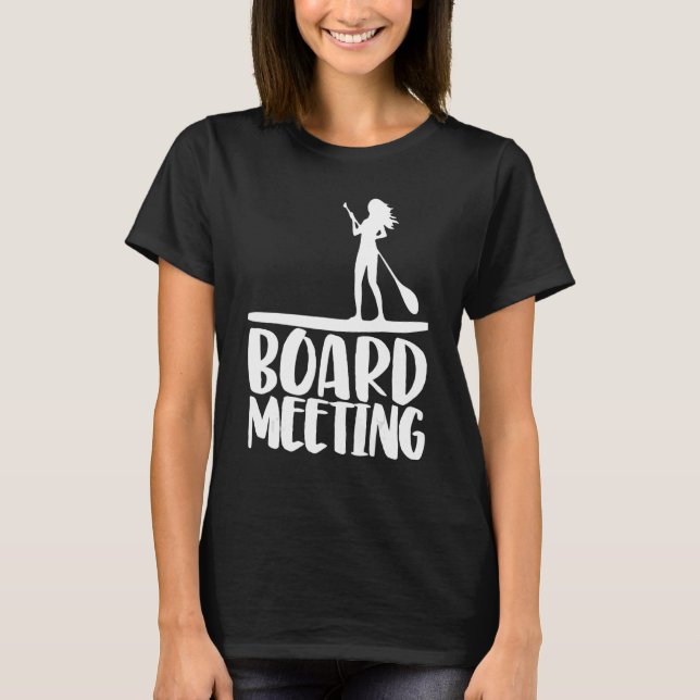 Camiseta Board Meeting Paddling   Women Paddle Boarding Lov (Frente)