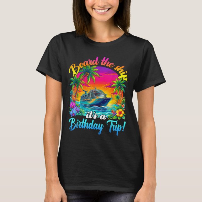 Camiseta Board The Ship It's A Birthday Trip Matching Birth (Frente)
