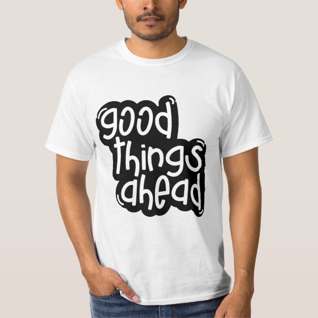 Camiseta Boas Coisas à Frente – Tipografia Inspiradora (Frente)