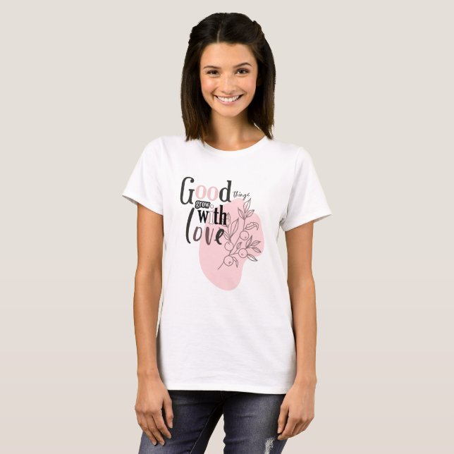 Camiseta Boas coisas crescem com o AMOR Inspiration (Frente Completa)