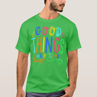 Camiseta Boas coisas levam tempo citações motivacionais 2