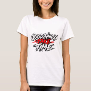 Camiseta Boas Coisas Levam Tempo Motivacional Inspirador Q