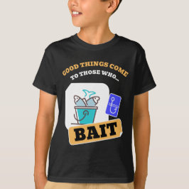 Camiseta Boas Coisas Vêm Para Quem Isca - Pesca Divertida