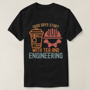 Camiseta Boas Dias Começam com Chá e Engenharia