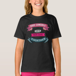 Camiseta Boas Garotas Mantêm Seus Vitelos Juntos