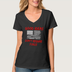 Camiseta Boas Ideias Não Requerem Força Libertarian Pro Bon