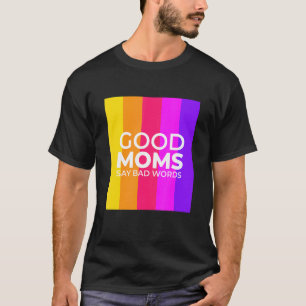 Camiseta Boas Mães Dizem Más Palavras Mãe Dia de as mães