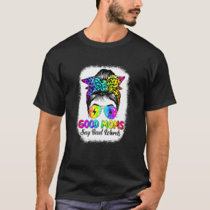 Camiseta Boas Mães Dizem Palavras Ruins Dia de as mães Grav