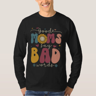 Camiseta Boas Mães Dizem Palavras ruins Flor de Margarida G