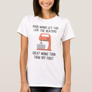 Camiseta Boas Mães Permitem que Você Lamba os Batedores